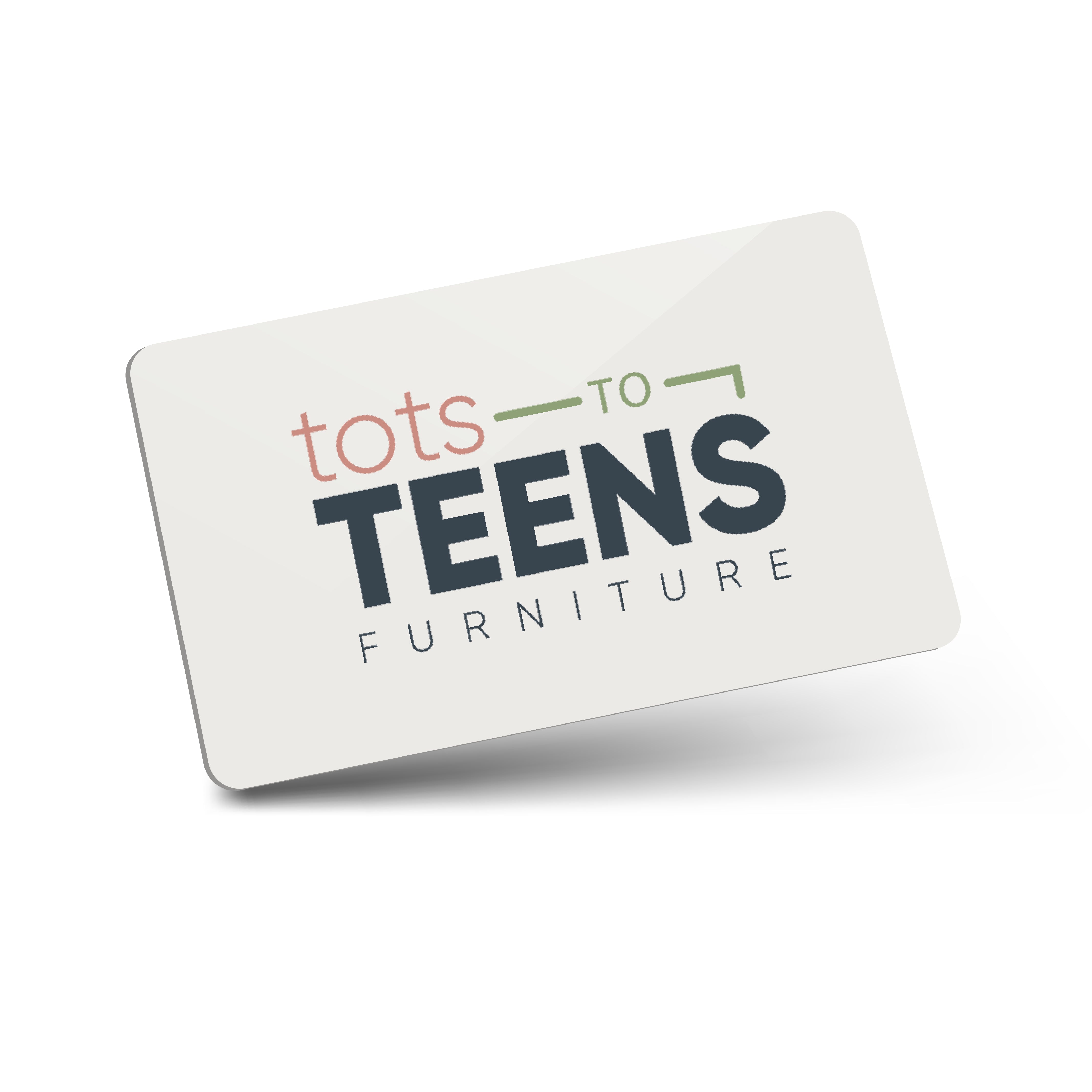 Tots to Teens Furniture Gift Card - Tots to Teens Furniture